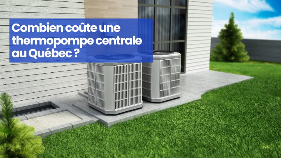 coûte thermopompe centrale