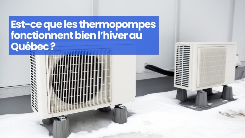 thermopompes hiver québec