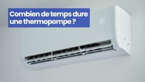combien dure thermopompe