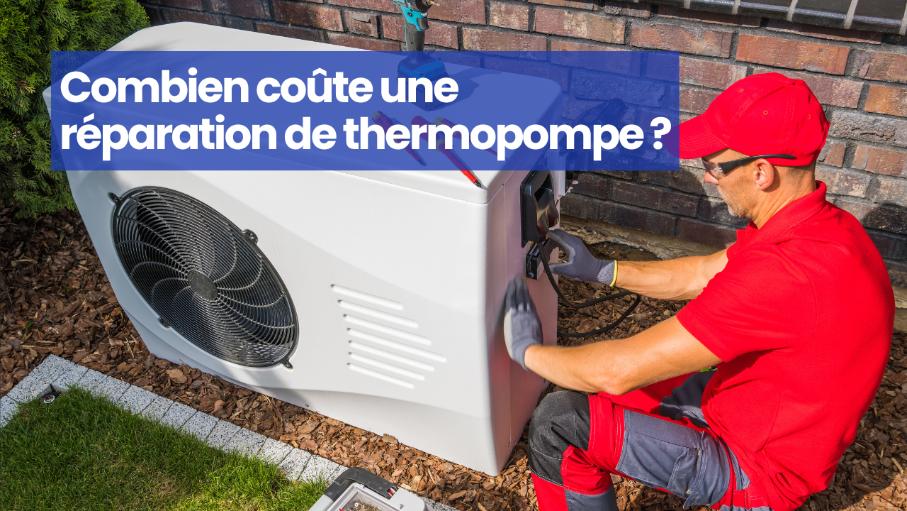 réparation coûte thermopompe