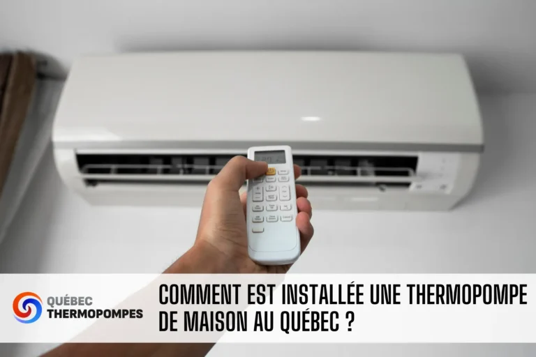 comment est installee thermopompe maison quebec