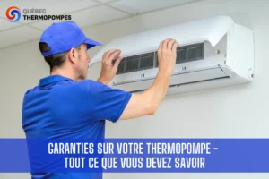 garanties thermopompe quebec